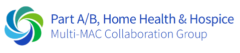 Part A/B, Home Health & Hospice Multi-MAC Collaboration Group